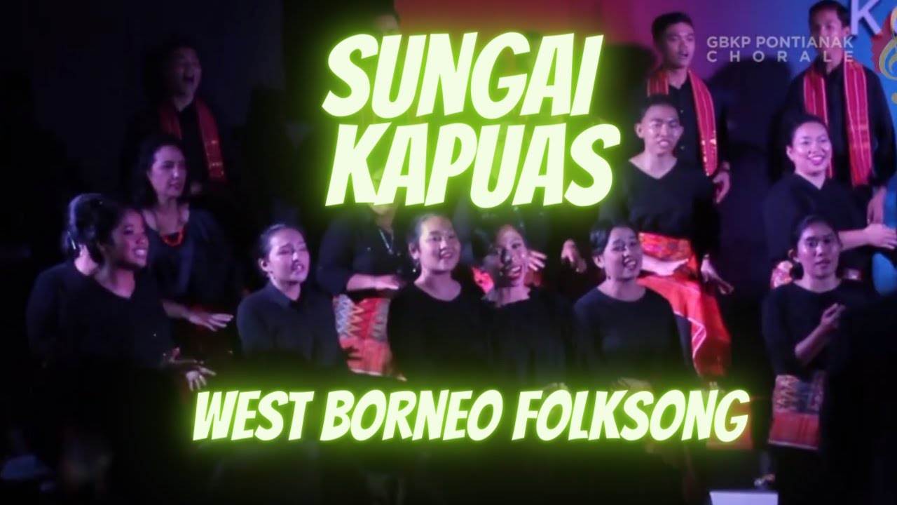 Sungai Kapuas - GBKP PONTIANAK CHORALE