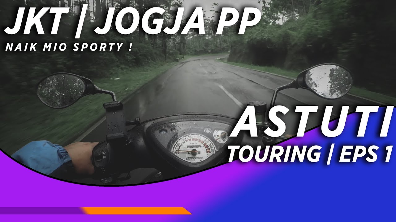 Jakarta - Jogja PP naik Mio Sporty | ASTUTI TOURING LAGI | #EPISODE 1