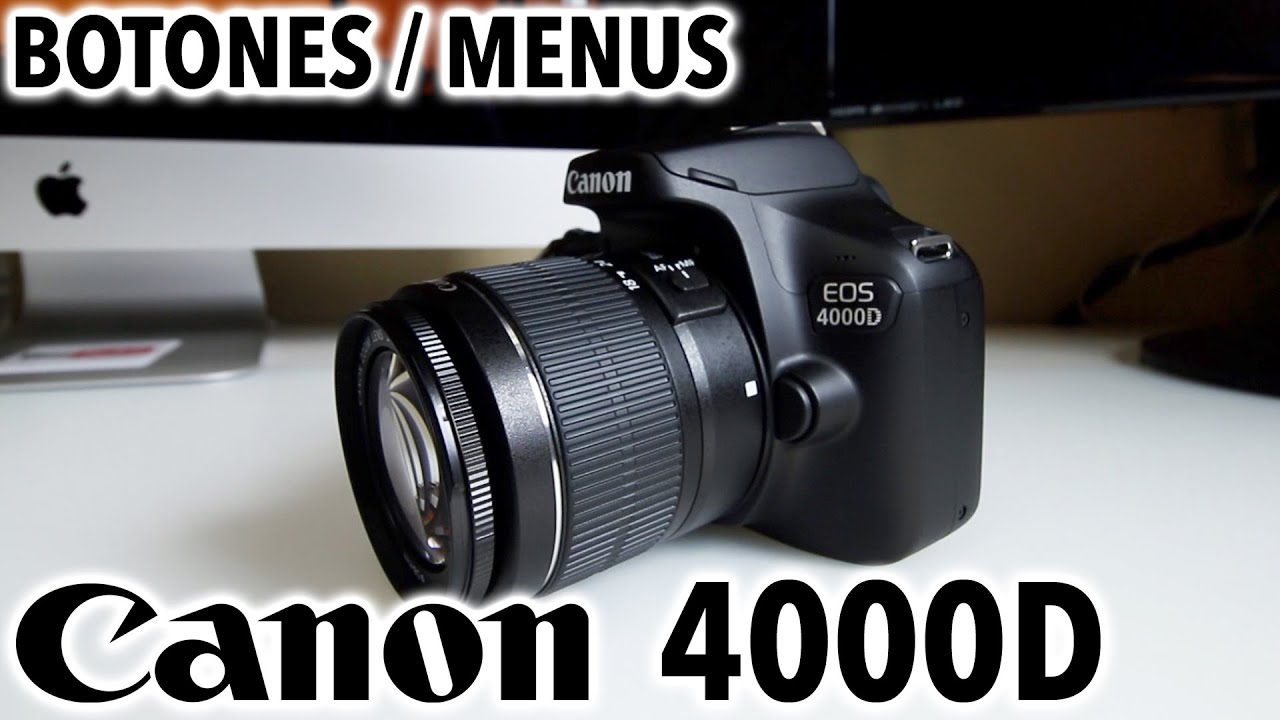 Canon 4000D / T100 | Revisión botones y menús