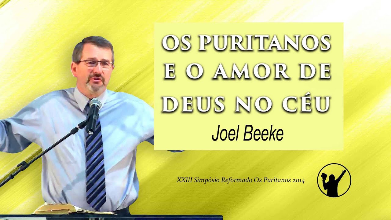 Os Puritanos e o Amor de Deus no Céu - Joel Beeke