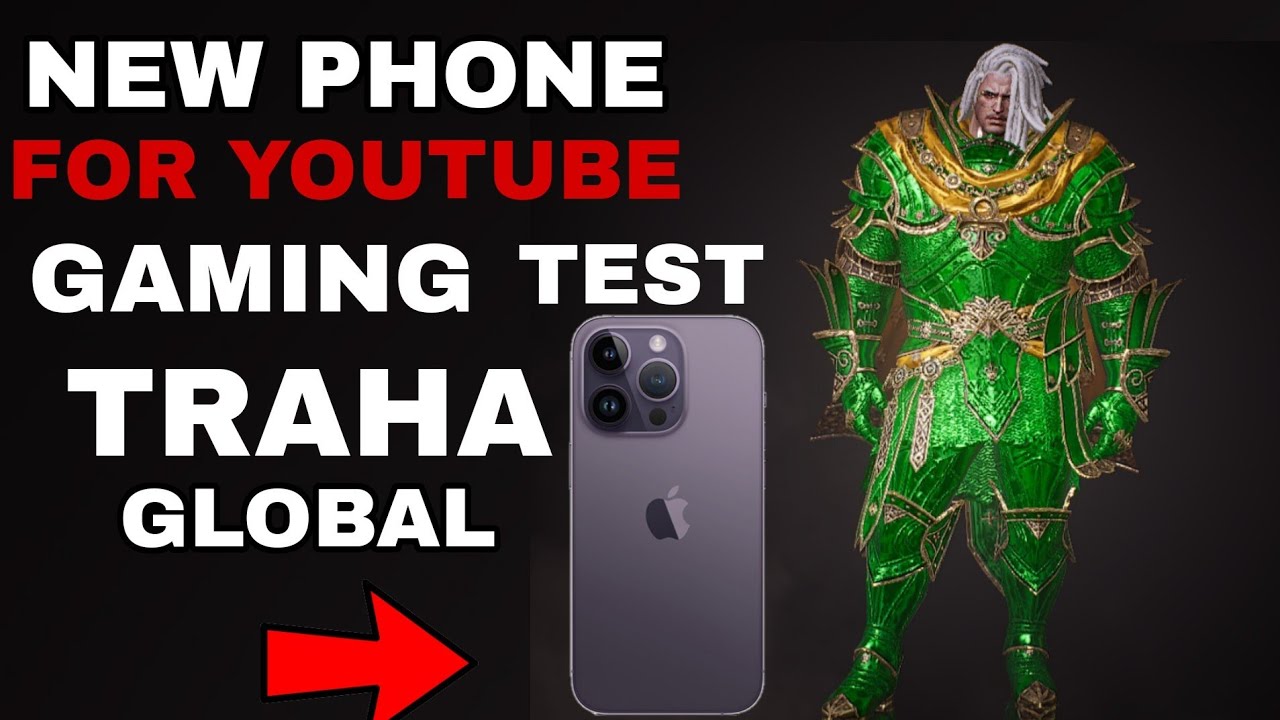NEW PHONE FOR YOUTUBE GAMING TEST HIGH  GRAPHIC | TRAHA Global BEST MMORPG FREE       TO PLAY