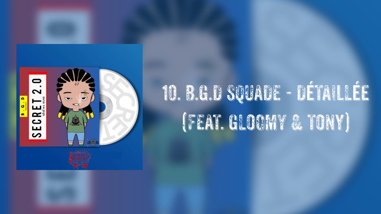 B.G.D SQUADE -D&eacute;taill&eacute;e feat @gloomy97625  X Tony