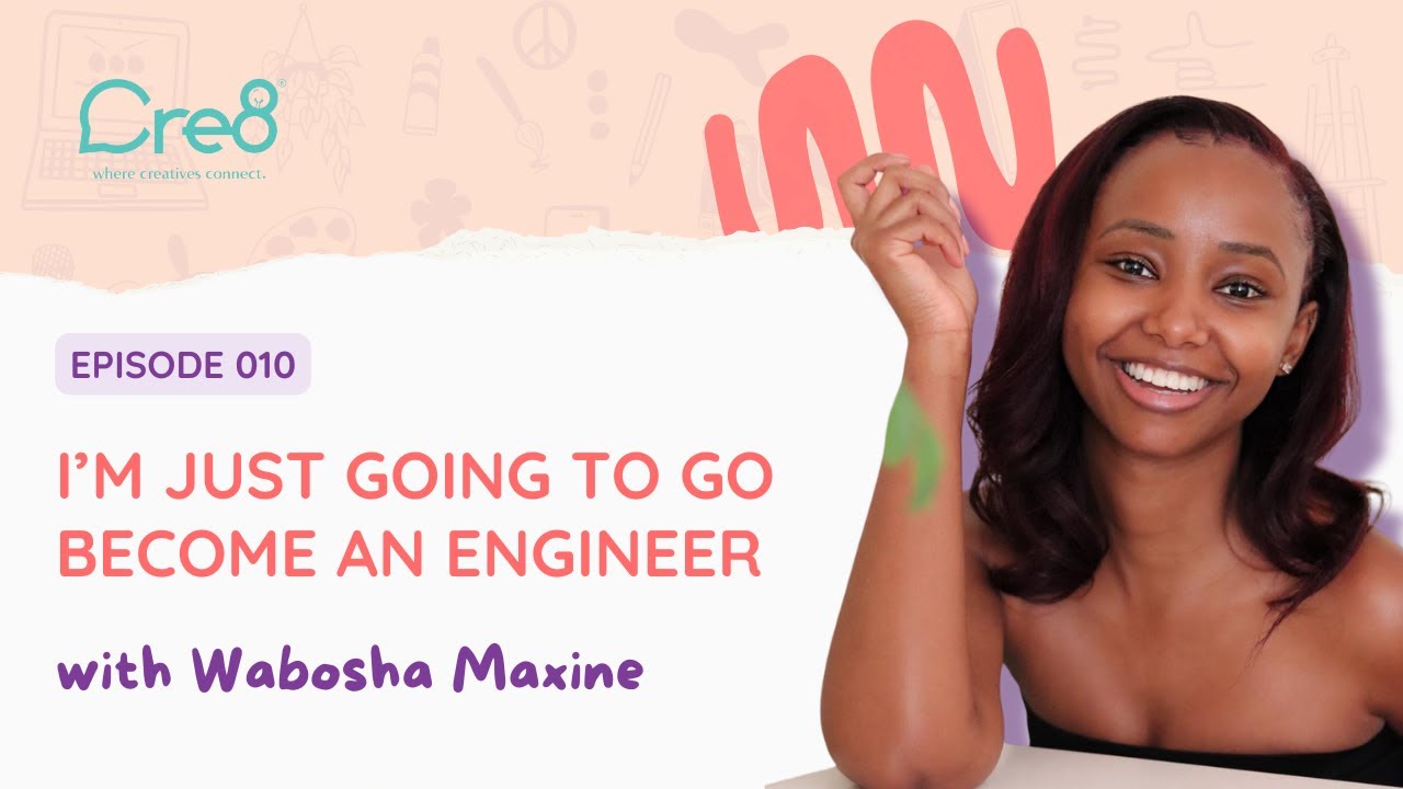 Maxine Wabosha - I'm just going to become an engineer | The Cre8 Podcast