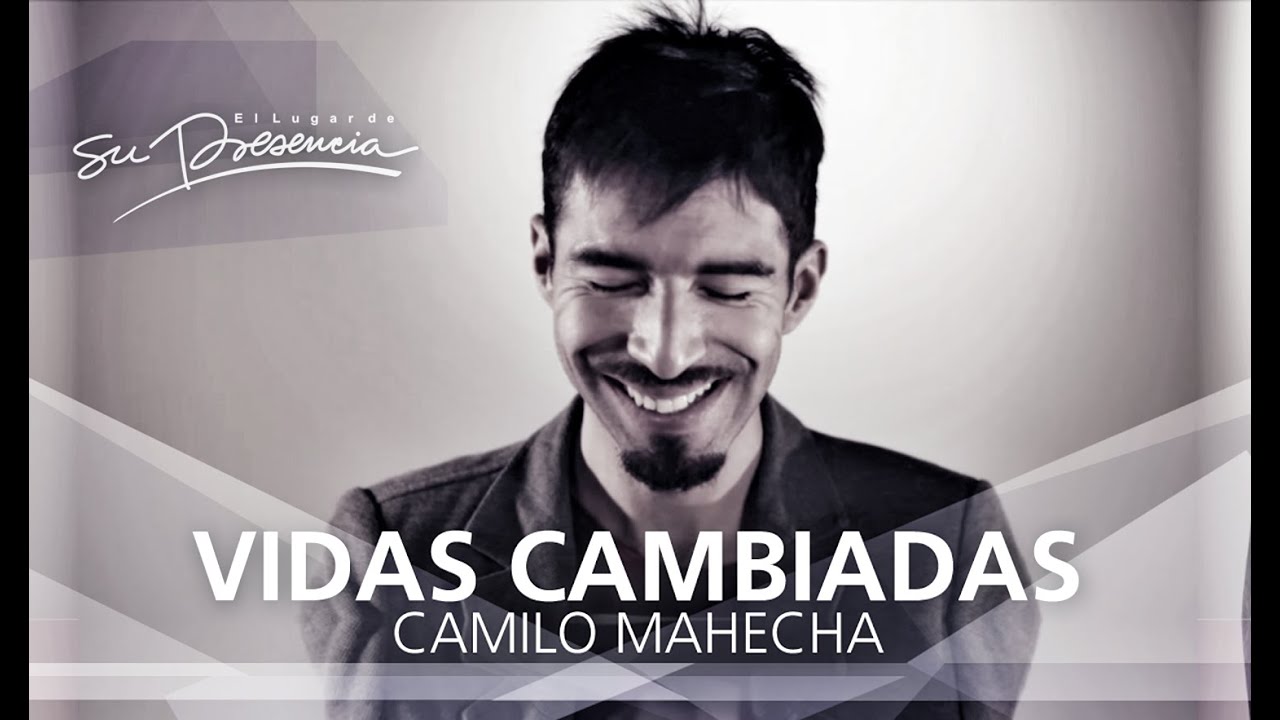 📹 Vidas Cambiadas #3 (Vlog): Camilo Mahecha | El Lugar de Su Presencia