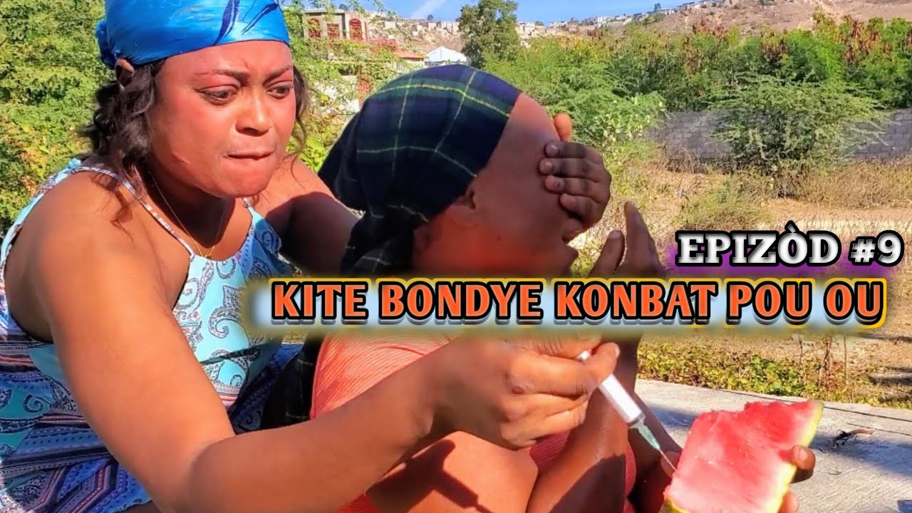 KITE BONDYE KONBAT POU OU EPIZOD #9