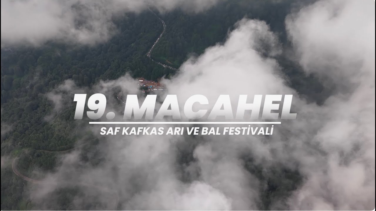19. Macahel Saf Kafkas Arı ve Bal Festivali (Tamamı)