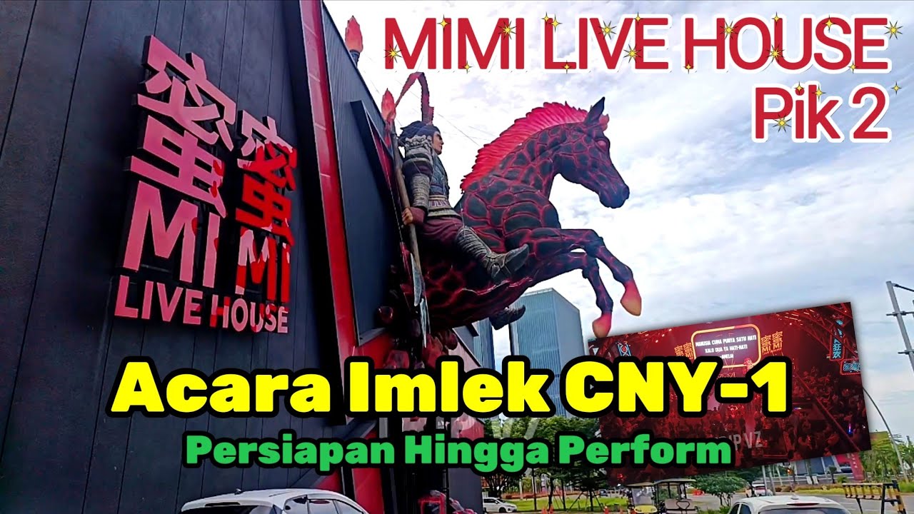 MIMI LIVE HOUSE PIK 2, Acara Imlek CNY 1 (17 feb 26) Latihan, Persiapan, Perform