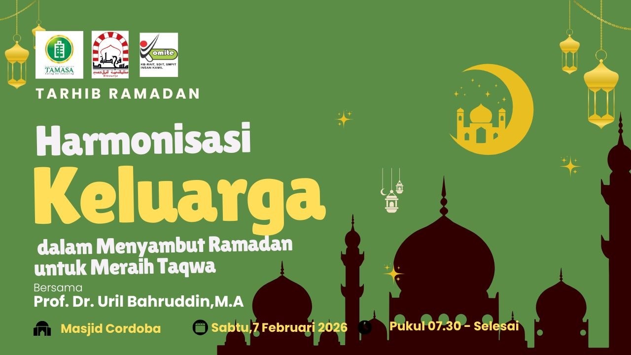 Harmonisasi Keluarga  dalam Menyambut Ramadan untuk Meraih Taqwa-Prof.Dr.Uril Bahruddin.M.A