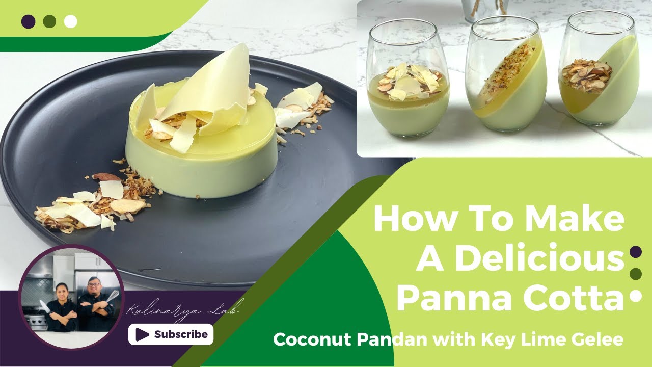 How To Make A Delicious Panna Cotta - Coconut Pandan with Key Lime Gelee Part I