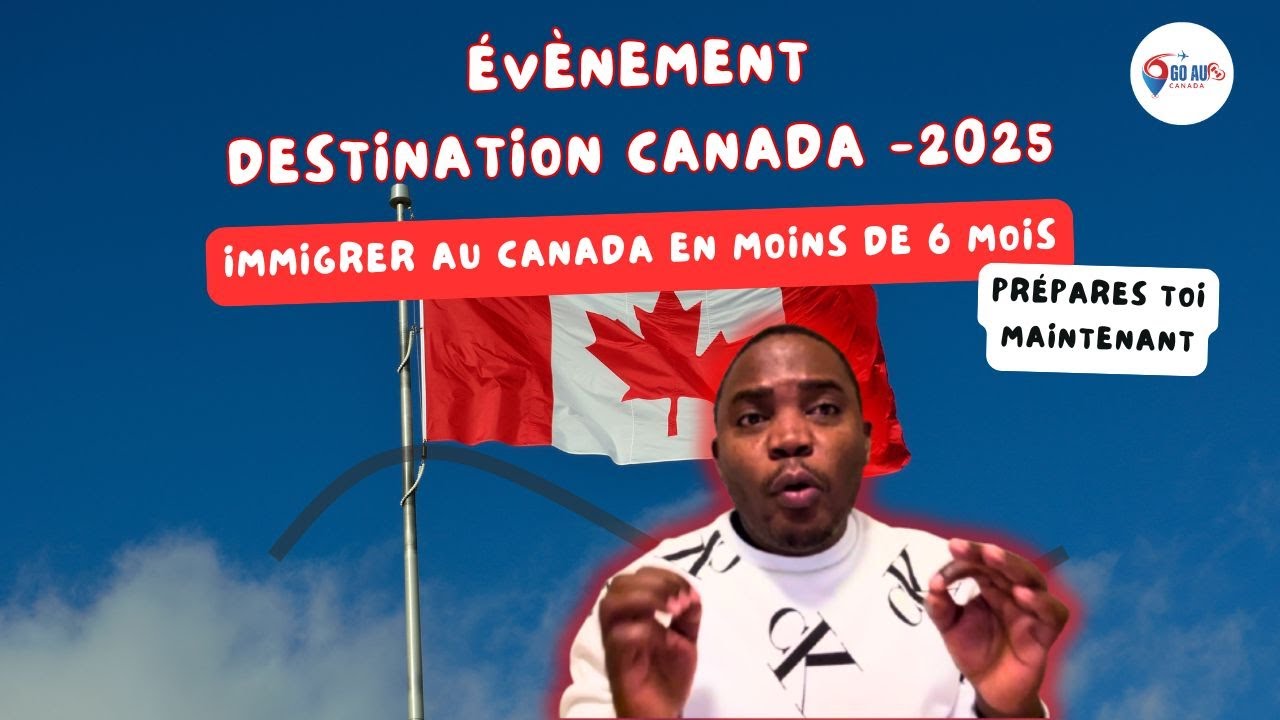 Évènement De Recrutement Destination Canada 2025 - prépares toi maintenant