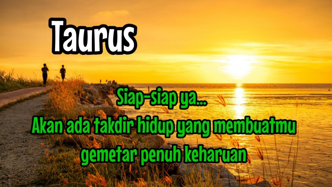 💎 Taurus 🌹 Siap-siap ya...Akan ada takdir hidup yang membuatmu gemetar penuh keharuan 🌹