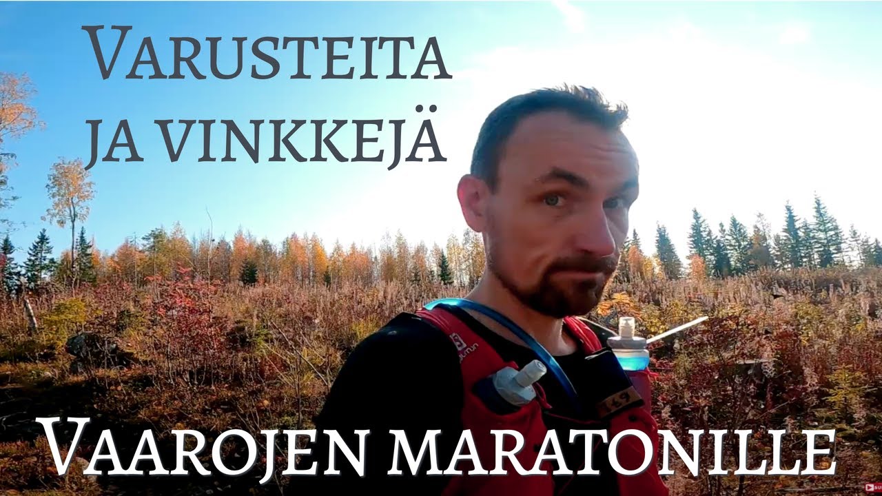Varusteita ja vinkkejä Vaarojen Maratonille
