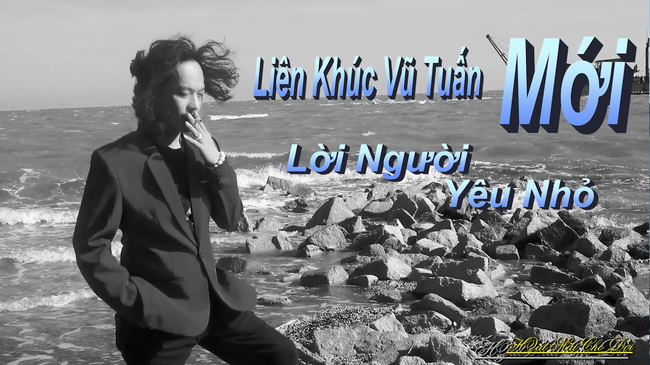 Liên Khúc ( Mới ) Lời Người Yêu Nhỏ - Ca Sĩ Vũ Tuấn !! Hát Mãi Cho Đời !!