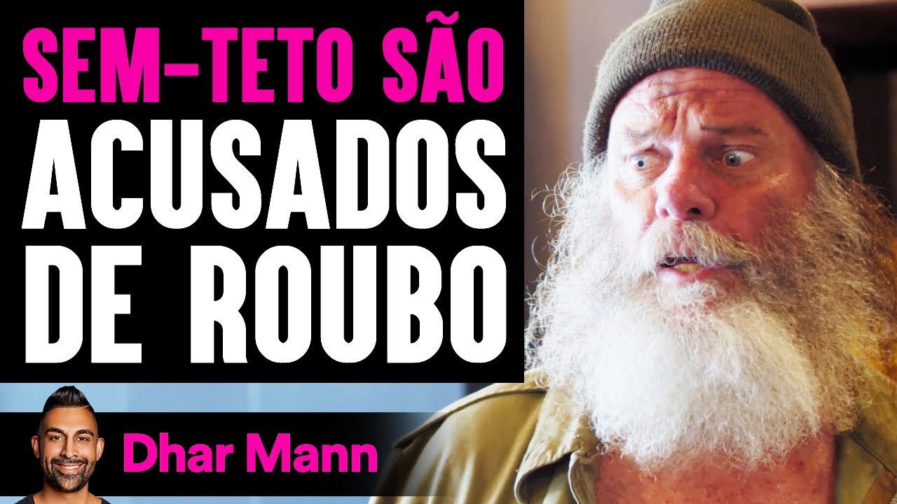 SEM-TETO SÃO Acusados De Roubo | Dhar Mann