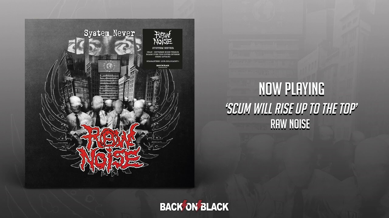 Raw Noise - Scum Will Rise Up To The Top