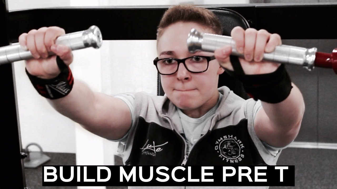 Build Muscle Pre T | Advice | FTM Teen Bodybuilder