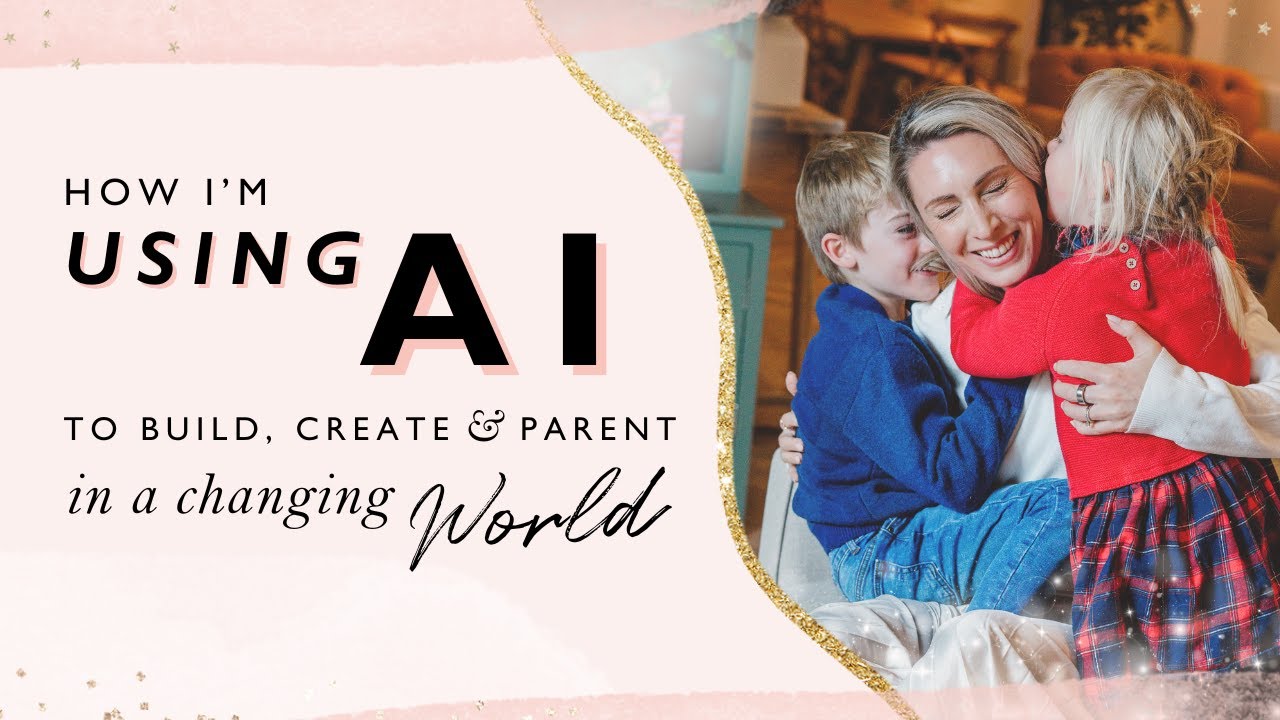 How I’m Using AI to Build, Create, and Parent in a Changing World
