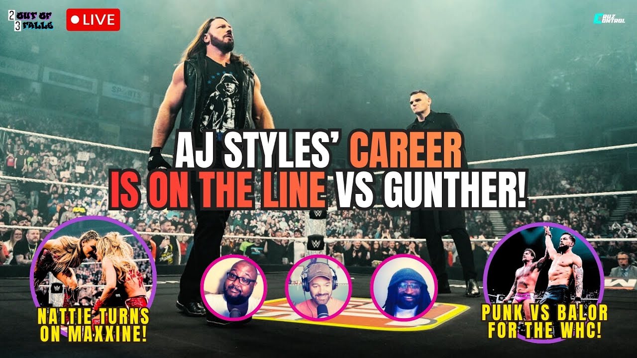 Gunther To Retire AJ Styles? Nattie TURNS on Maxxine Dupri, PUNK VS BALOR! | 2 Out of 3 Falls