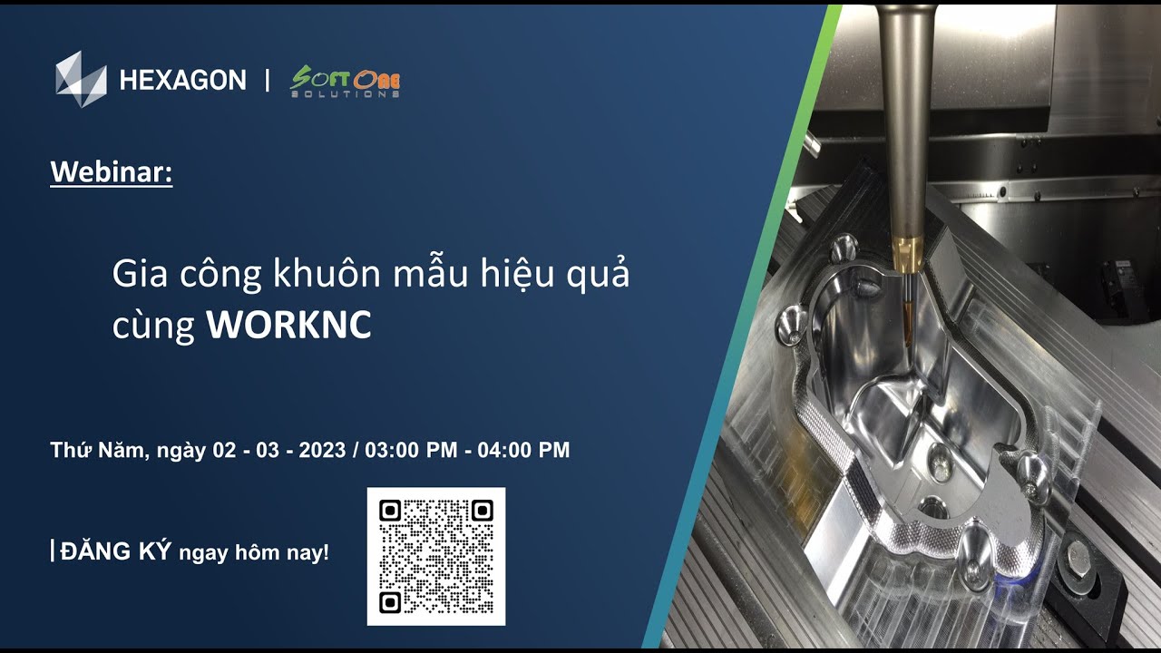 WORKNC- Webinar  Gia công khuôn mẫu hiệu quả cùng WORKNC-2023