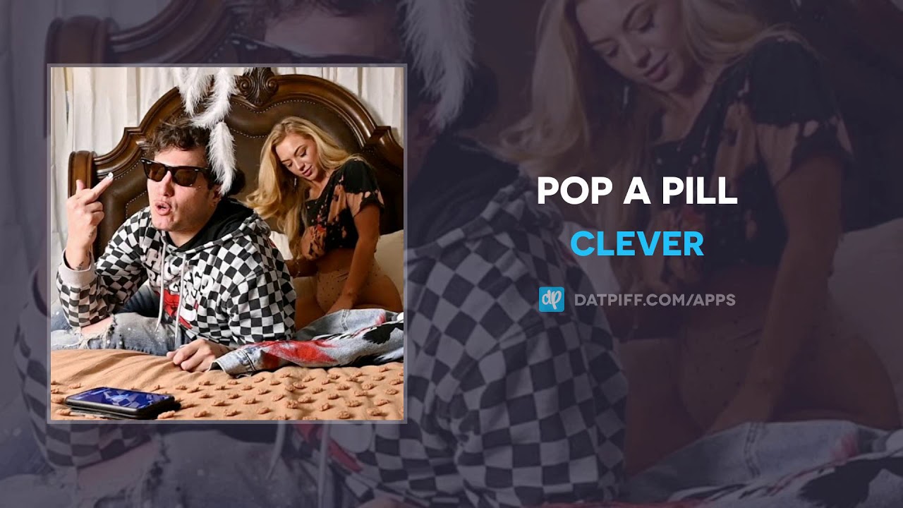 Clever - Pop A Pill (AUDIO)