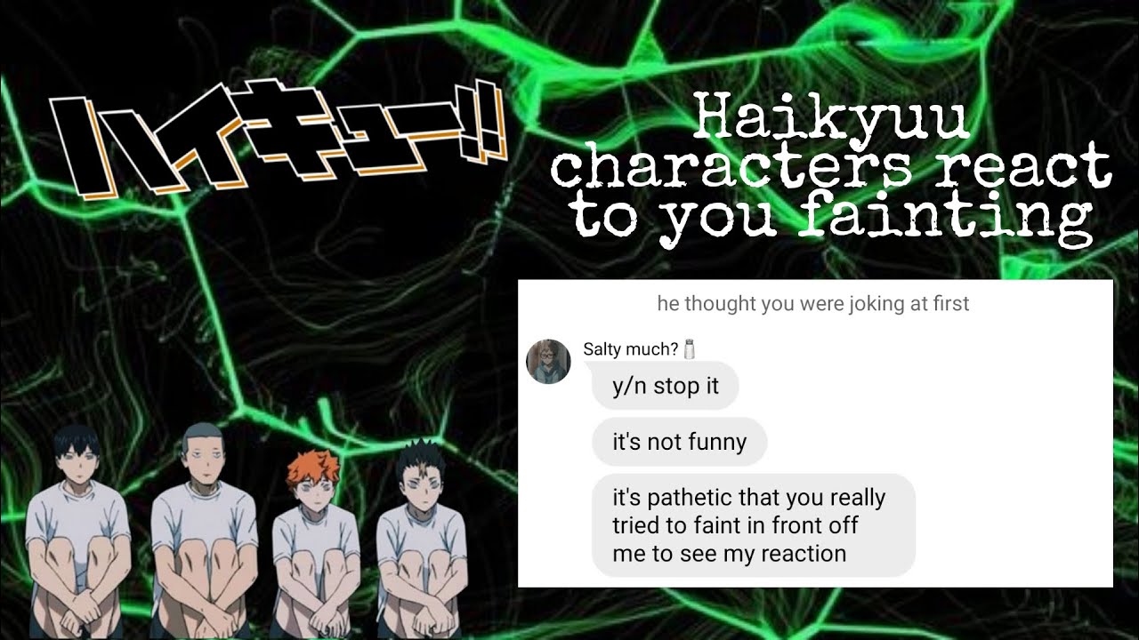 Haikyuu characters react to you fainting pt.1 (requested)