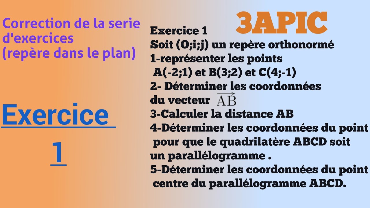 3 apic,correction de la serie d'exercices(repère dans le plan) exercice1