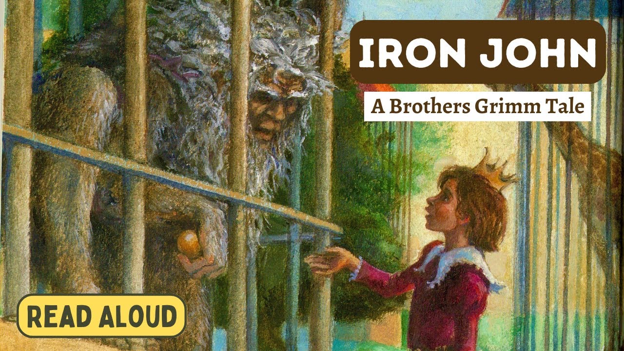🎾 Iron John—Fairytale Kids Book Brothers Grimm Read Aloud Fantasy Adventure