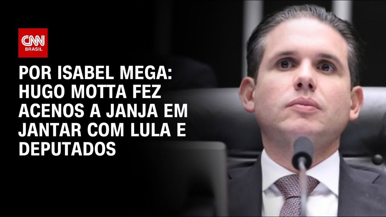 Hugo Motta fez acenos a Janja em jantar com Lula e deputados | LIVE CNN