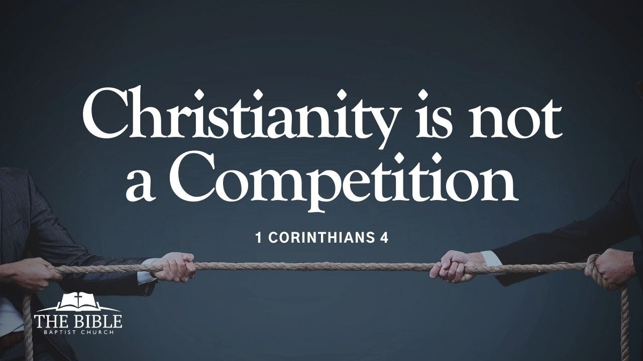 Christianity Is Not a Competition  | 1 Corinthians - Lesson 10