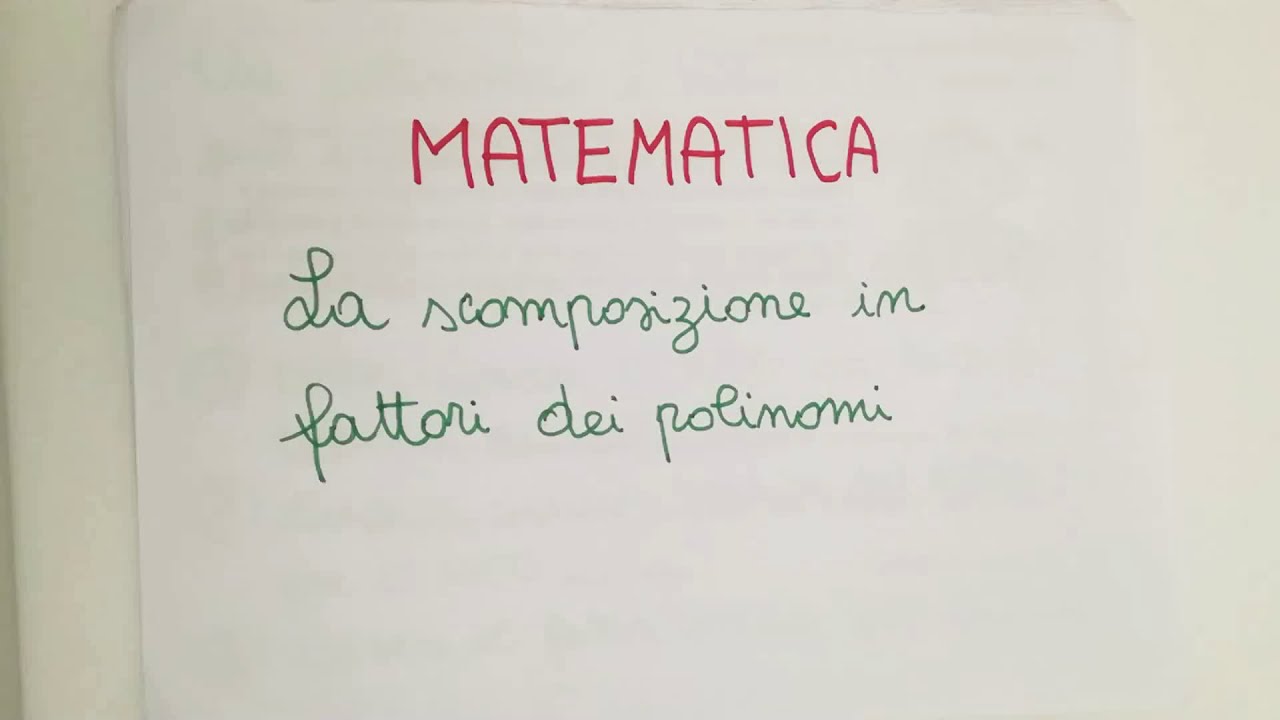 MATEMATICA - La scomposizione in fattori dei polinomi