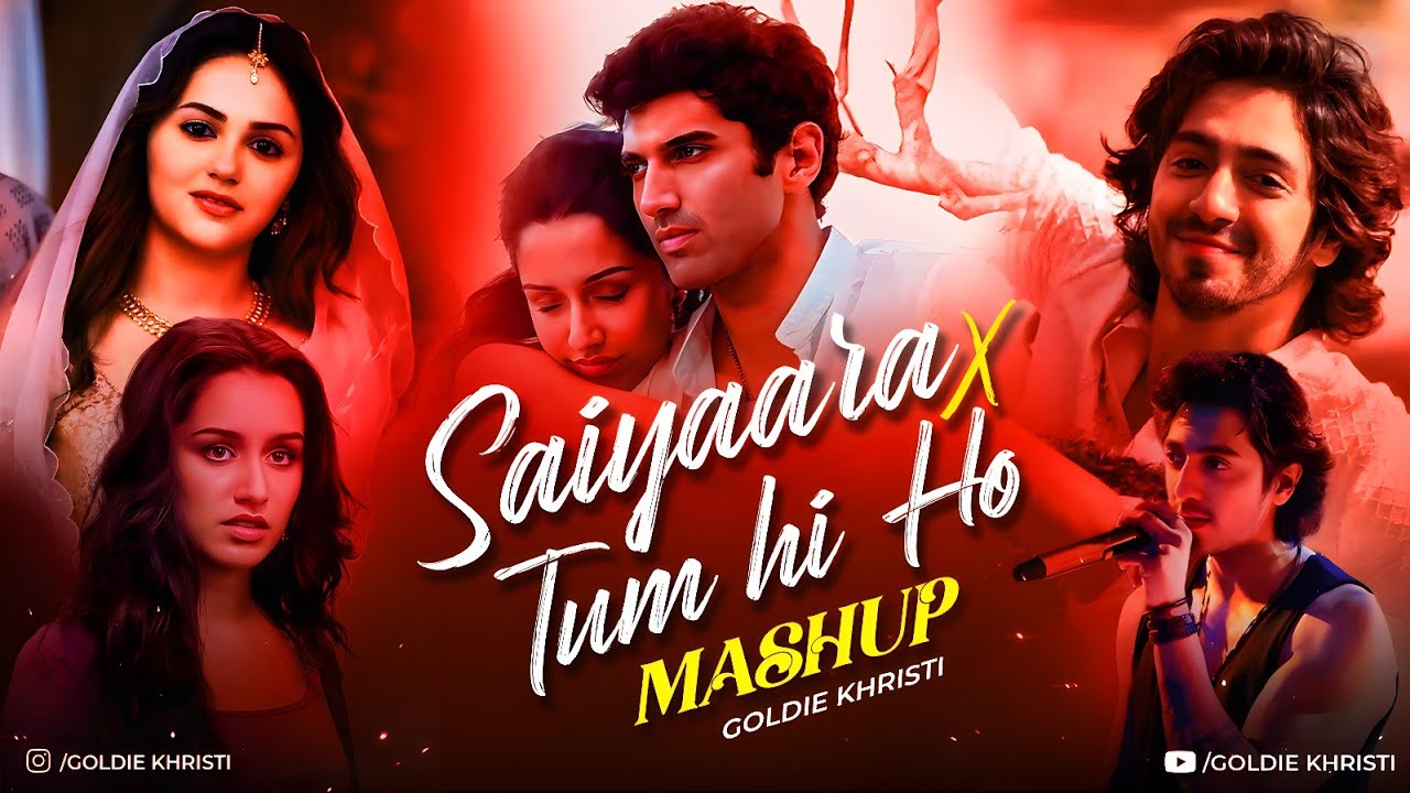 Saiyaara X Tum Hi Ho Love Mix | Goldie Khristi | Barbaad X Dard Dilo Ke X Saiyaara
