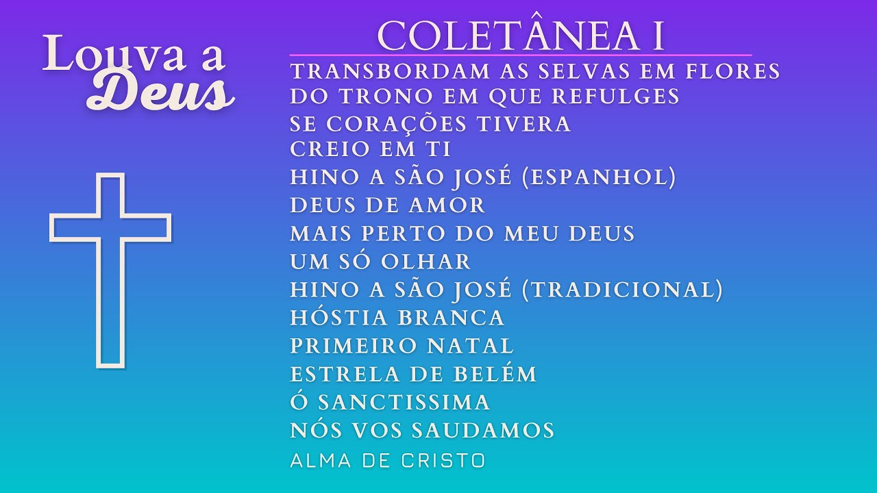 COLETÂNEA I - Os 15 primeiros vídeos do Canal Louva a Deus.