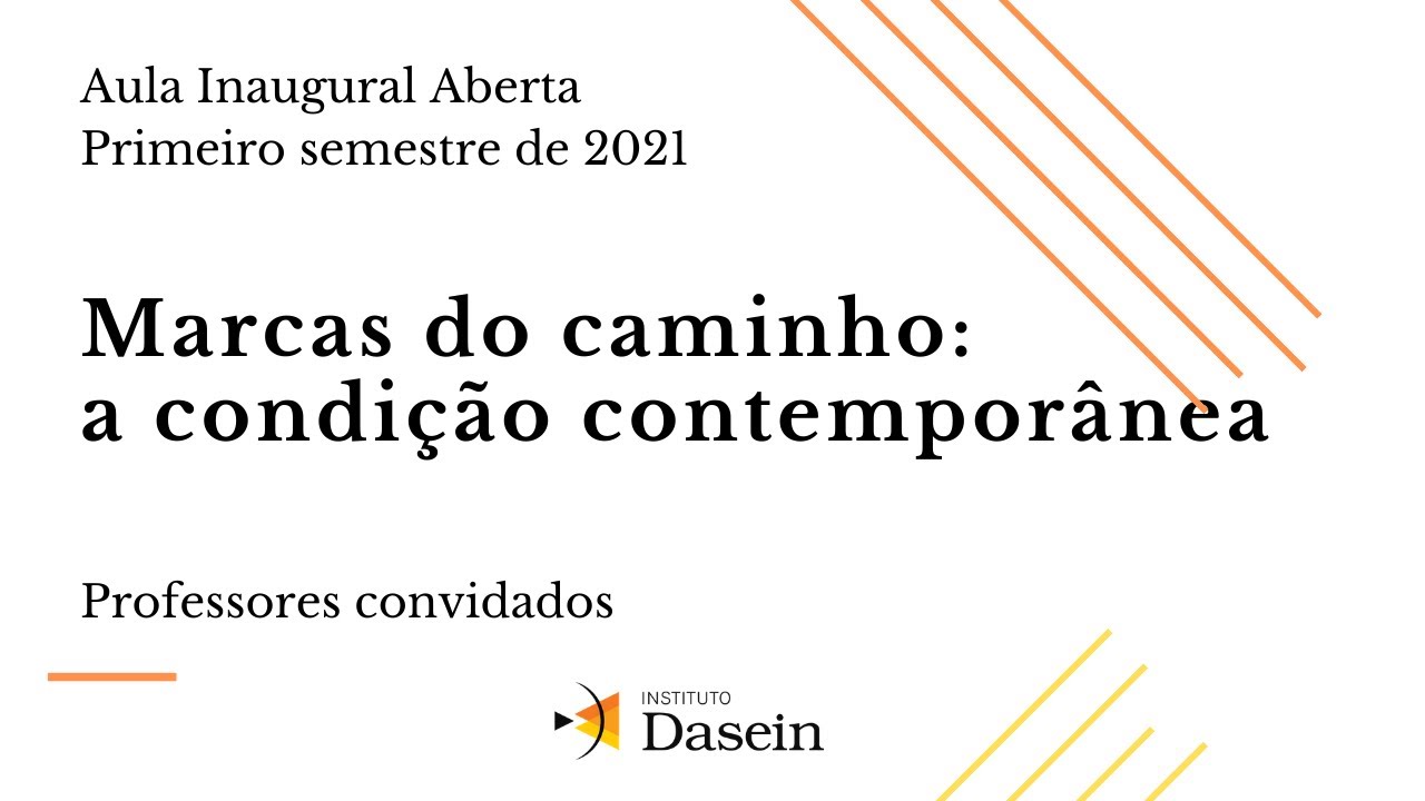 Marcas do caminho: a condição contemporânea - Oswaldo Giacoia Jr. - Aula 1 2021 1ᵒ Semestre
