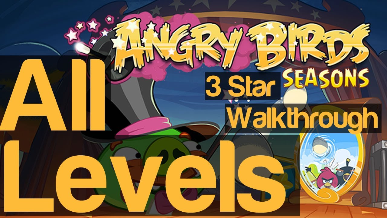 Angry Birds Seasons Abra-Ca-Bacon All Levels 1-1 to 2-15 with Golden Egg & Bonus Levels