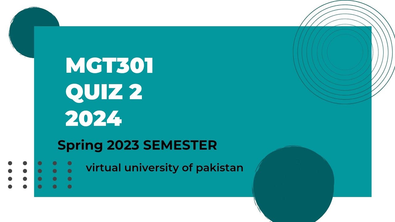 MGT301 QUIZ 2 2024(THEME 3-4) VIRTUAL UNIVERSITY OF PAKISTAN #solved #midterm #virtual #mgt301#quiz2