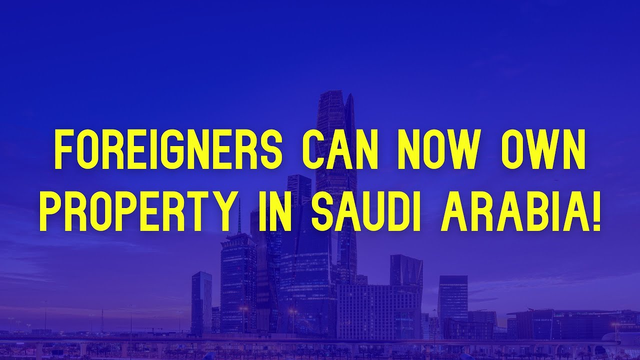 New Saudi Law: Property Ownership for Foreigners 🇸🇦
