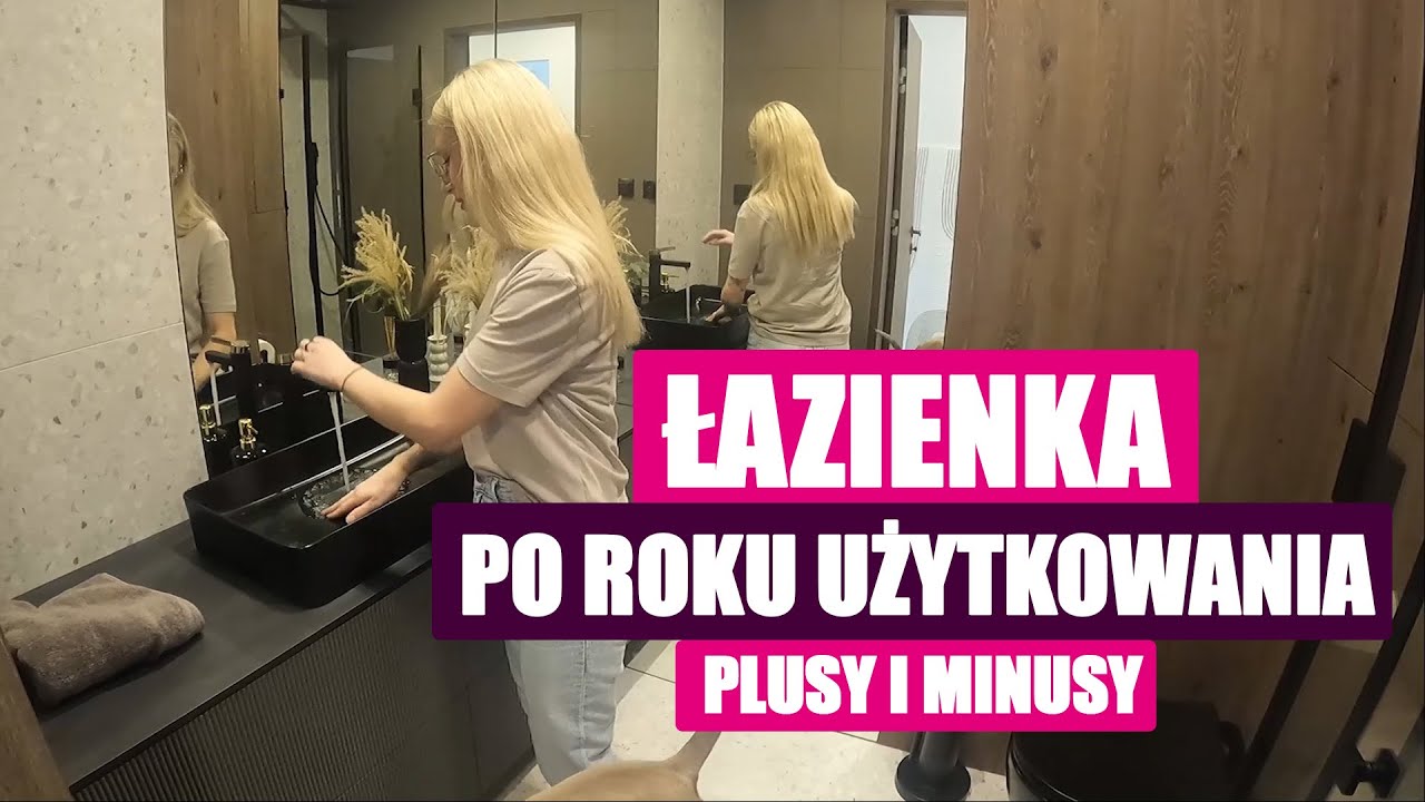 ŁAZIENKA PO ROKU UŻYTKOWANIA. Jakie rozwiązania okazały się złe, a jakie dobre?