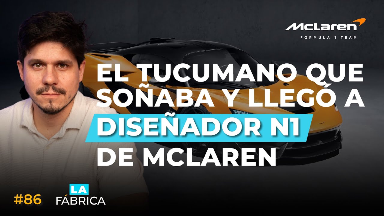#86 - El Tucumano que soñó y llegó a ser el diseñador N°1 de McLaren, Esteban Palazzo | La Fábrica