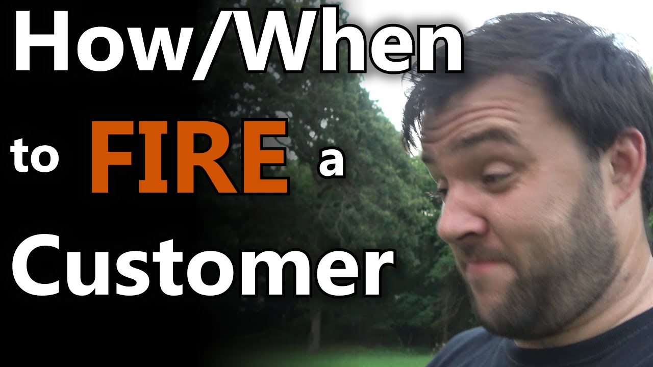 How to FIRE a Customer