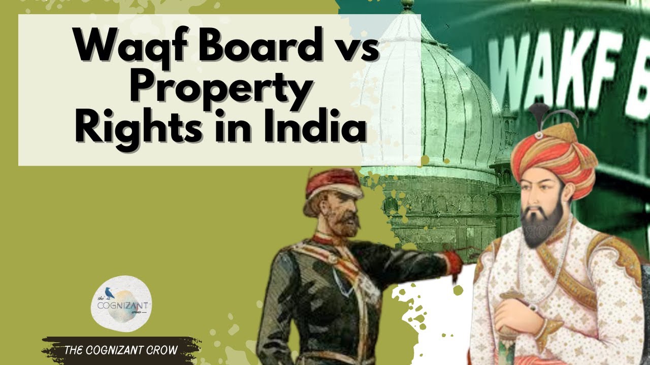Waqf Board vs Property Rights in India  | The Cognizant Crow | Behind the Name