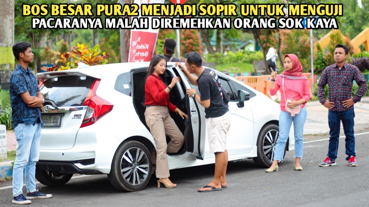 BOS BESAR JADI SOPIR UNTUK MENGUJI SIFAT PACARNYA SENDIRI MALAH DIREMEHKAN KUMPULAN ORANG SOK KAYA !