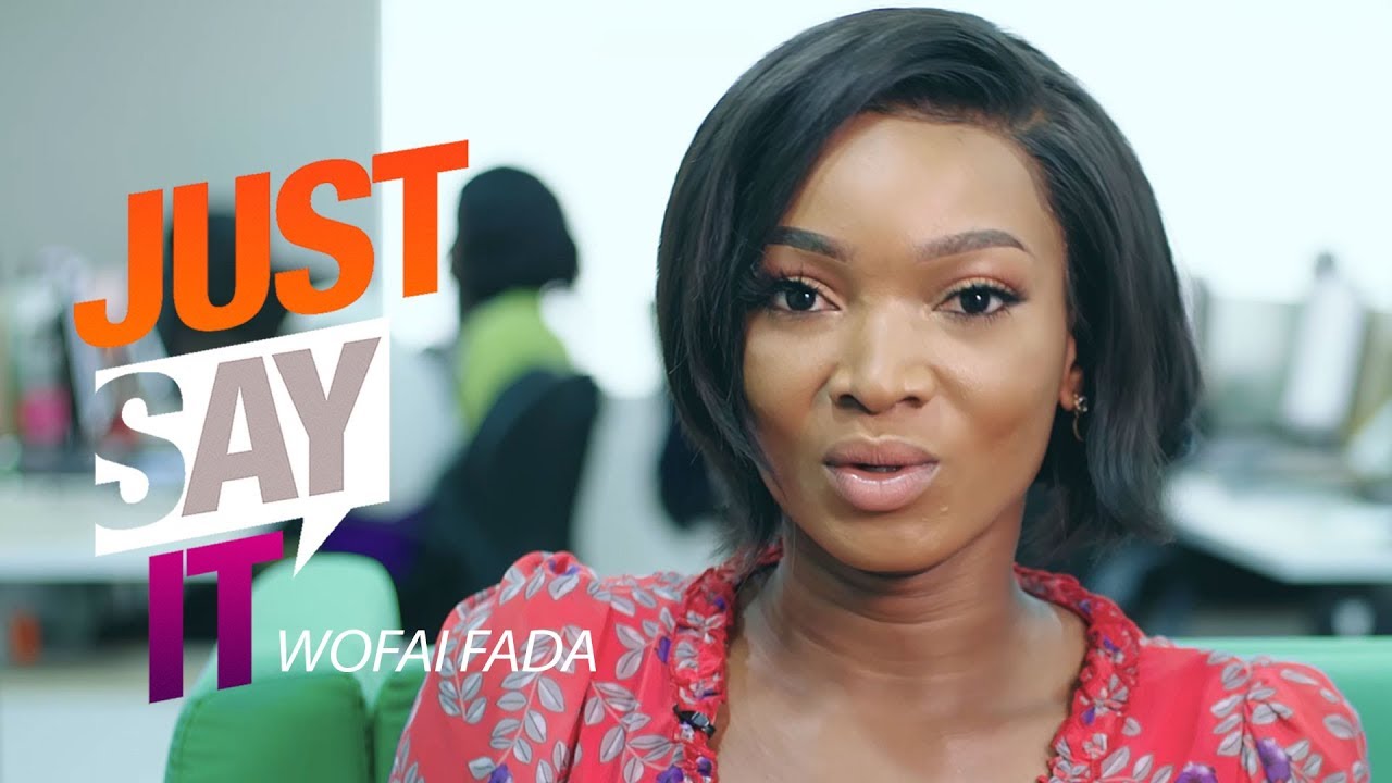 Just Say It - Wofai Fada