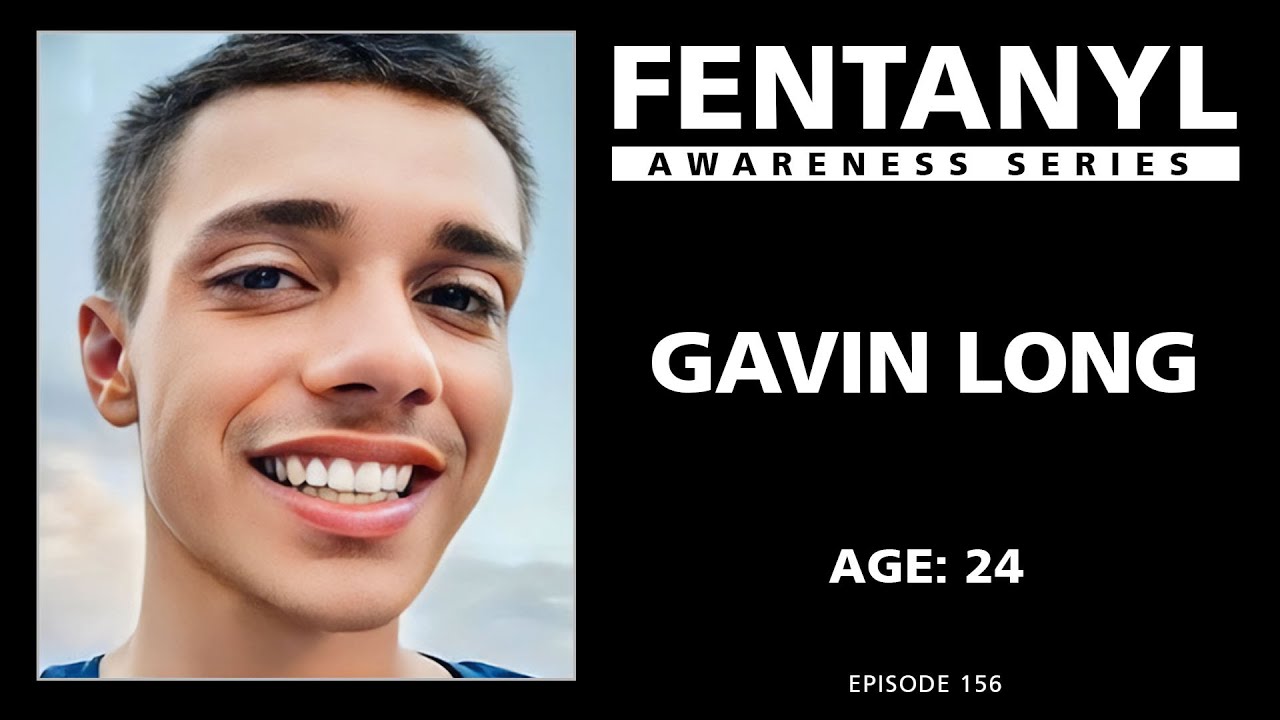 FENTANYL AWARENESS: Gavin Long's Story - episode 156