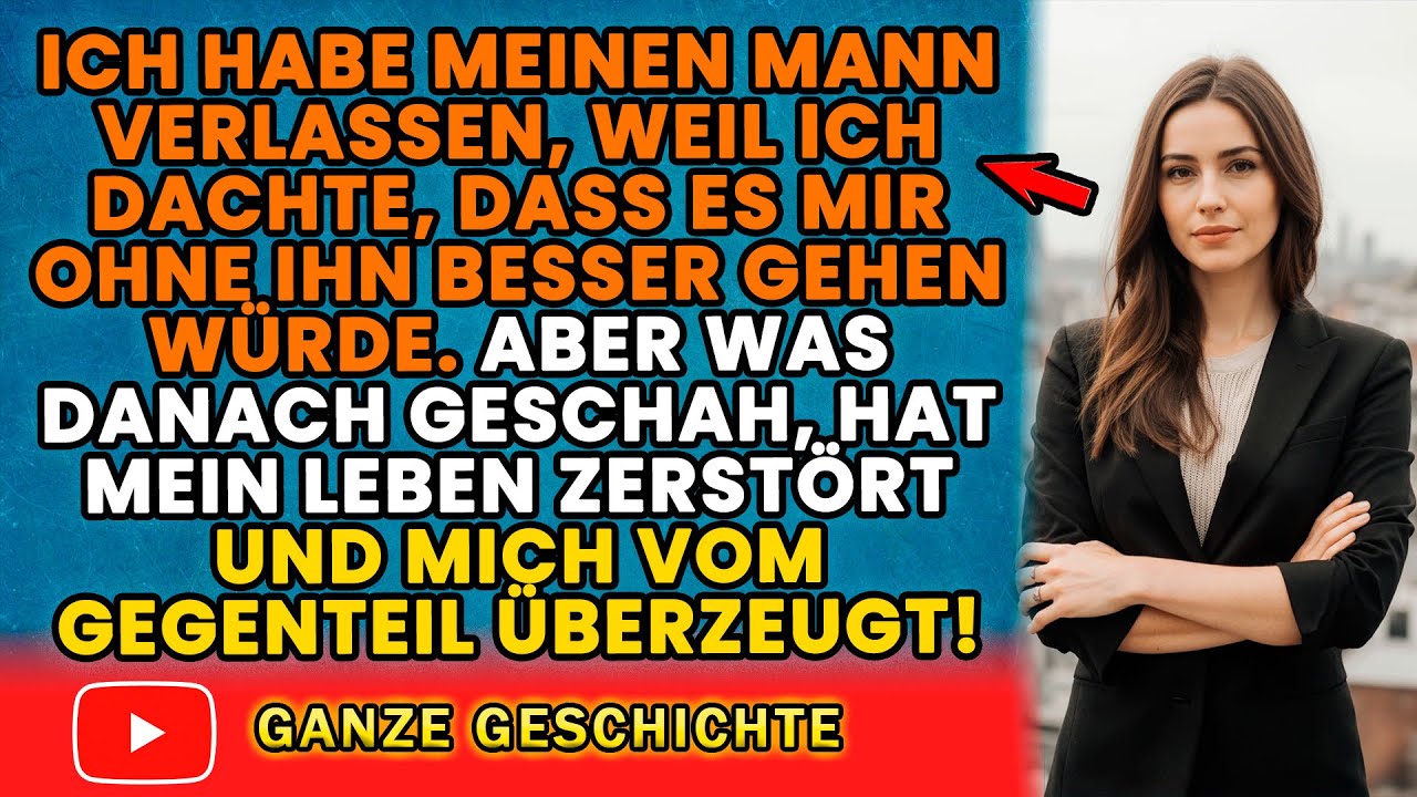 Ich habe meinen Mann wegen meiner Arbeit verlassen. Aber ein Jahr später habe ich alles bereut!