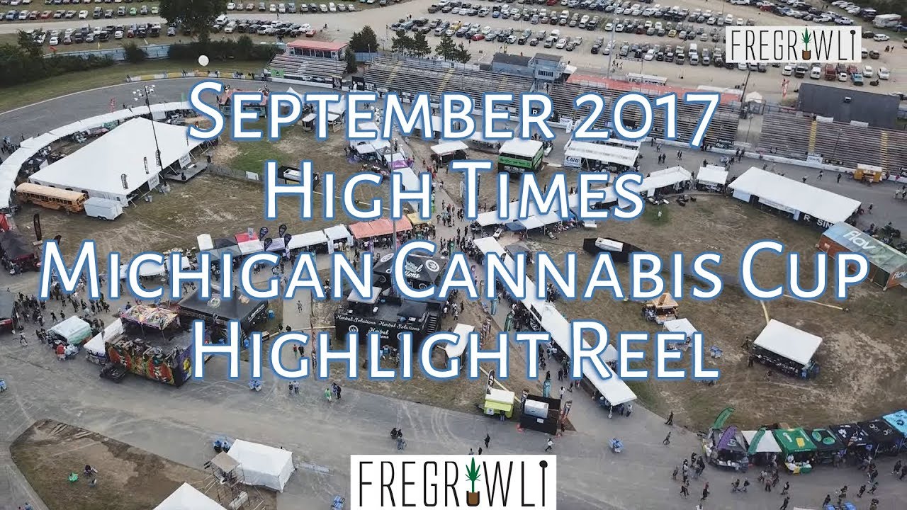 September 2017 MI High Times Cannabis Cup Highlight Reel