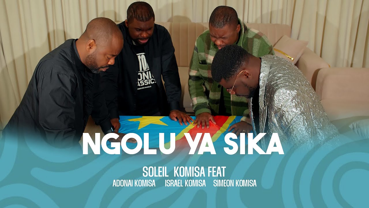 Soleil Komisa - Ngolu Ya Sika (Clip Officiel) feat Adonai x Israel x simeon komisa