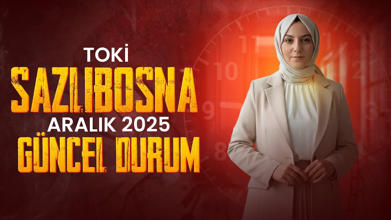 SAZLIBOSNA TOKİ 250 BİN KONUT ARALIK 2025 GÜNCEL DURUM - İNŞAAT İLERLEMELERİ