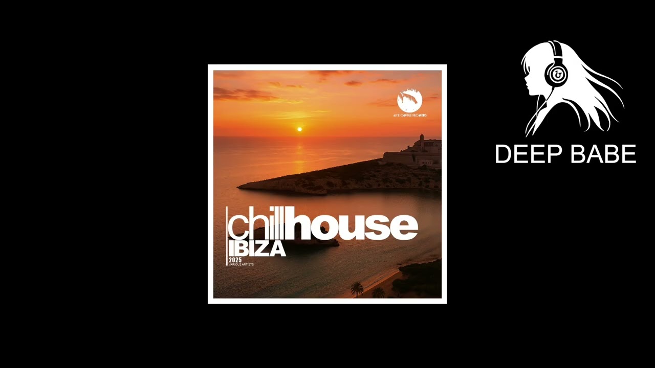 CHILL HOUSE IBIZA 2025 | Selected by Luca Fregonese #djmix #chillhousemix #deepbabe