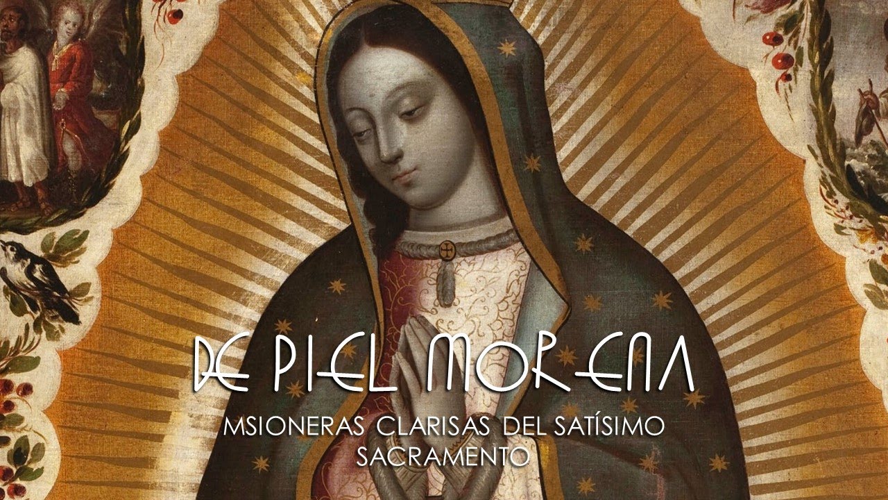 De Piel Morena (Acordes) - Misioneras Clarisas del Smo. Sacramento | Canto a la Virgen de Guadalupe