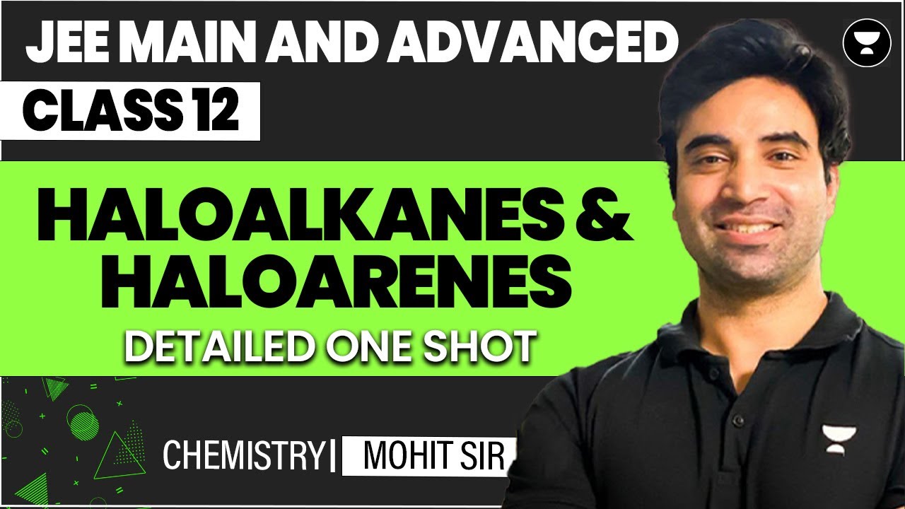 Haloalkanes and Haloarenes Class 12 | JEE Main & Advanced